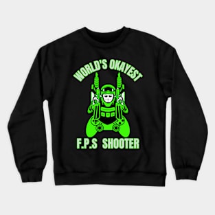 World's Okayest F.P.S Shooter. Crewneck Sweatshirt